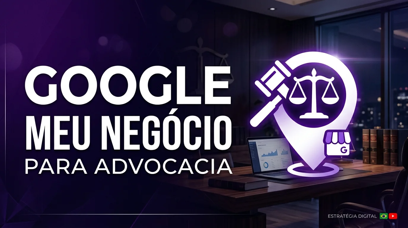 Como Escritórios de Advocacia Podem Usar o Google Meu Negócio Corretamente