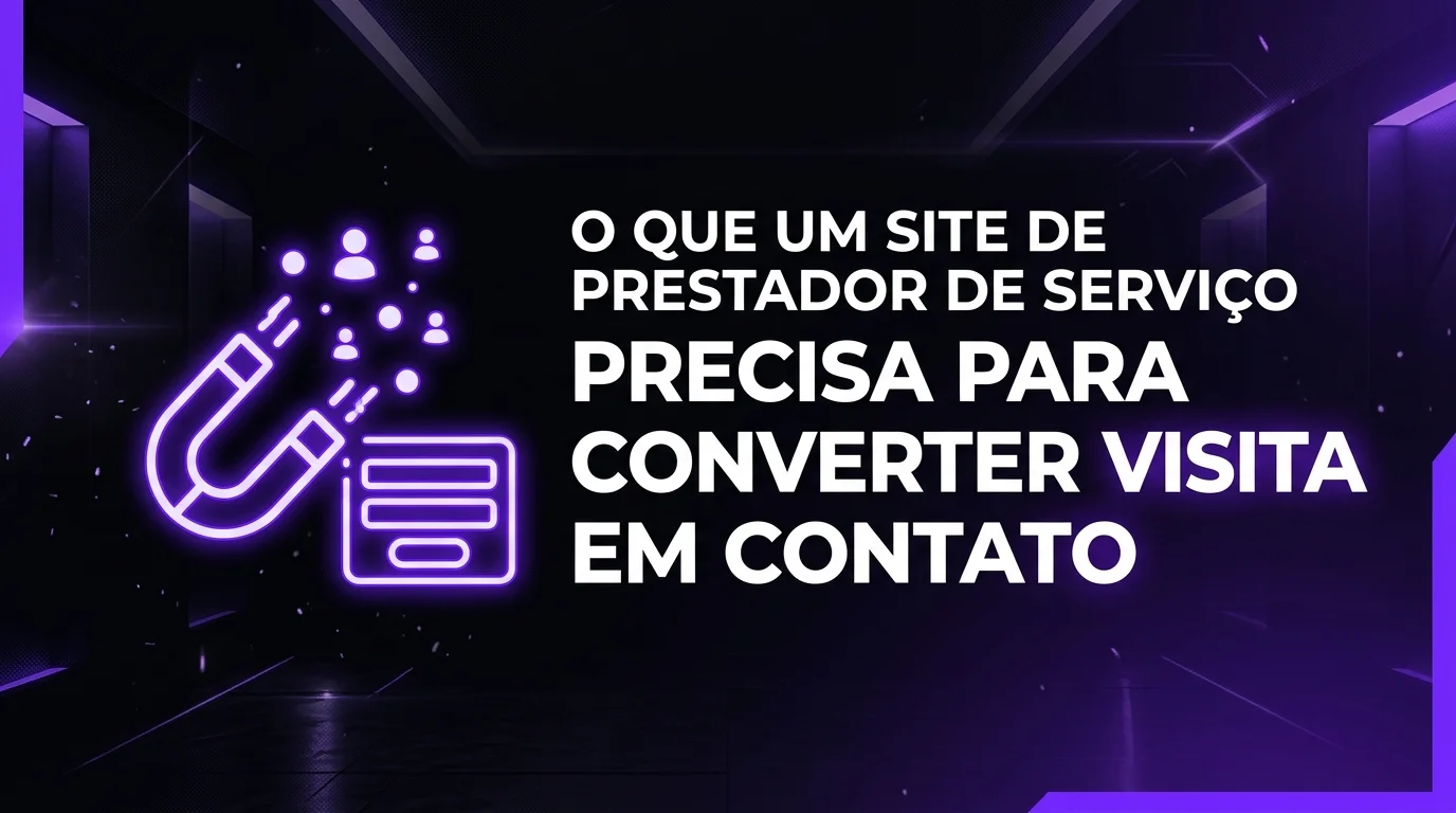 O Que Um Site de Prestador de Serviço Precisa Para Converter Visita em Contato