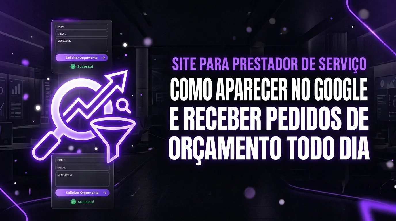 Site Para Prestador de Serviço: Como Aparecer no Google e Receber Pedidos de Orçamento Todo Dia